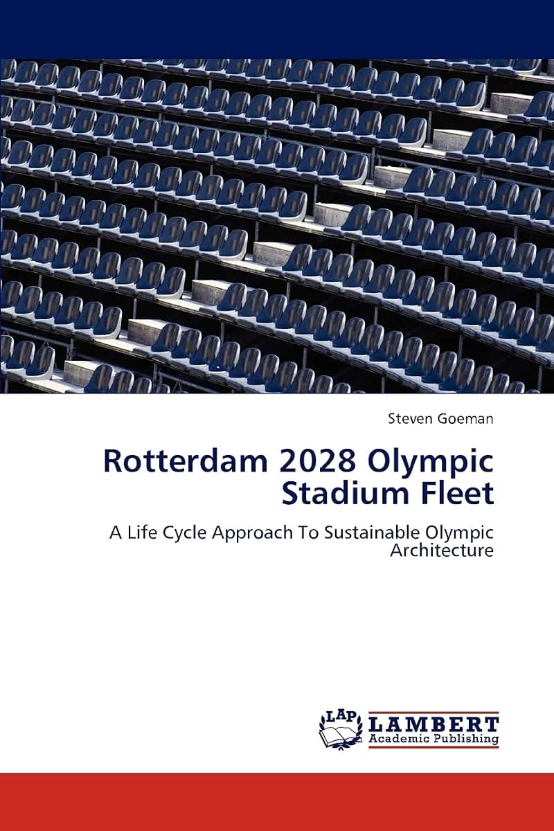 Rotterdam 2028 Olympic Stadium Fleet: A Life Cycle Approach To Sustainable Olympic Architecture