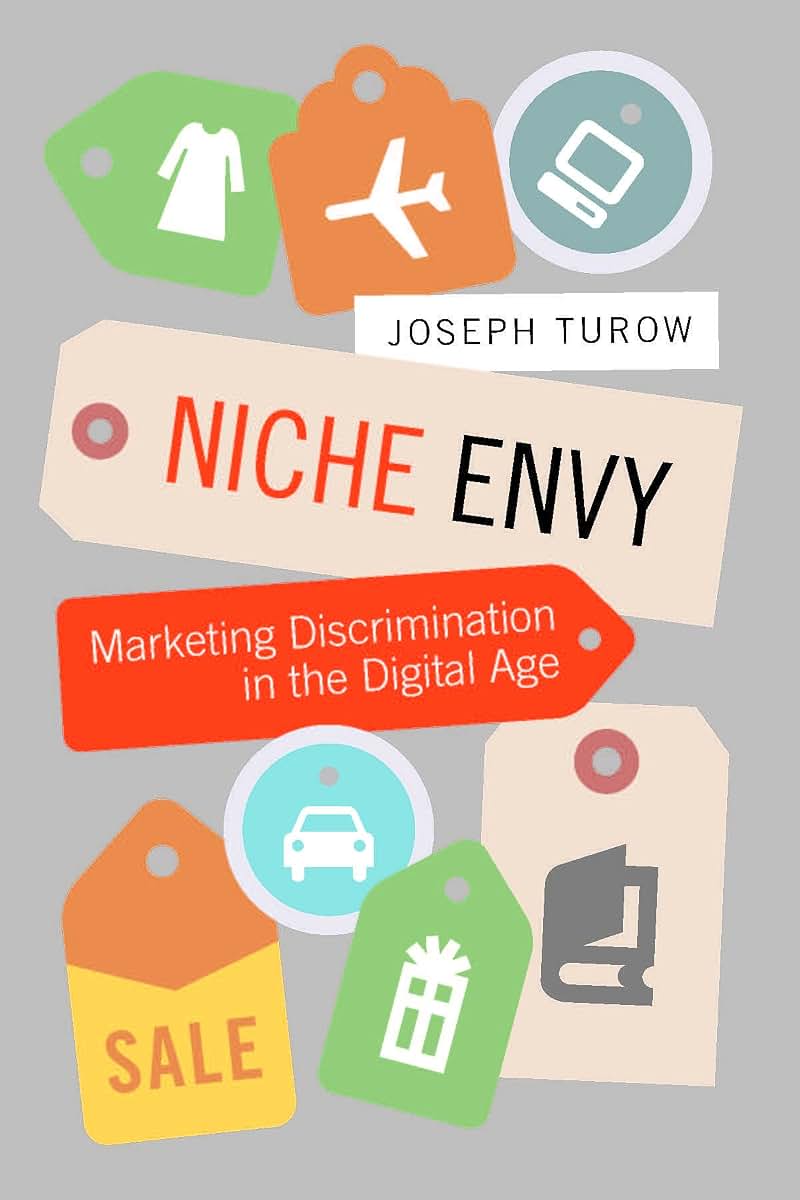 Niche Envy: Marketing Discrimination in the Digital Age