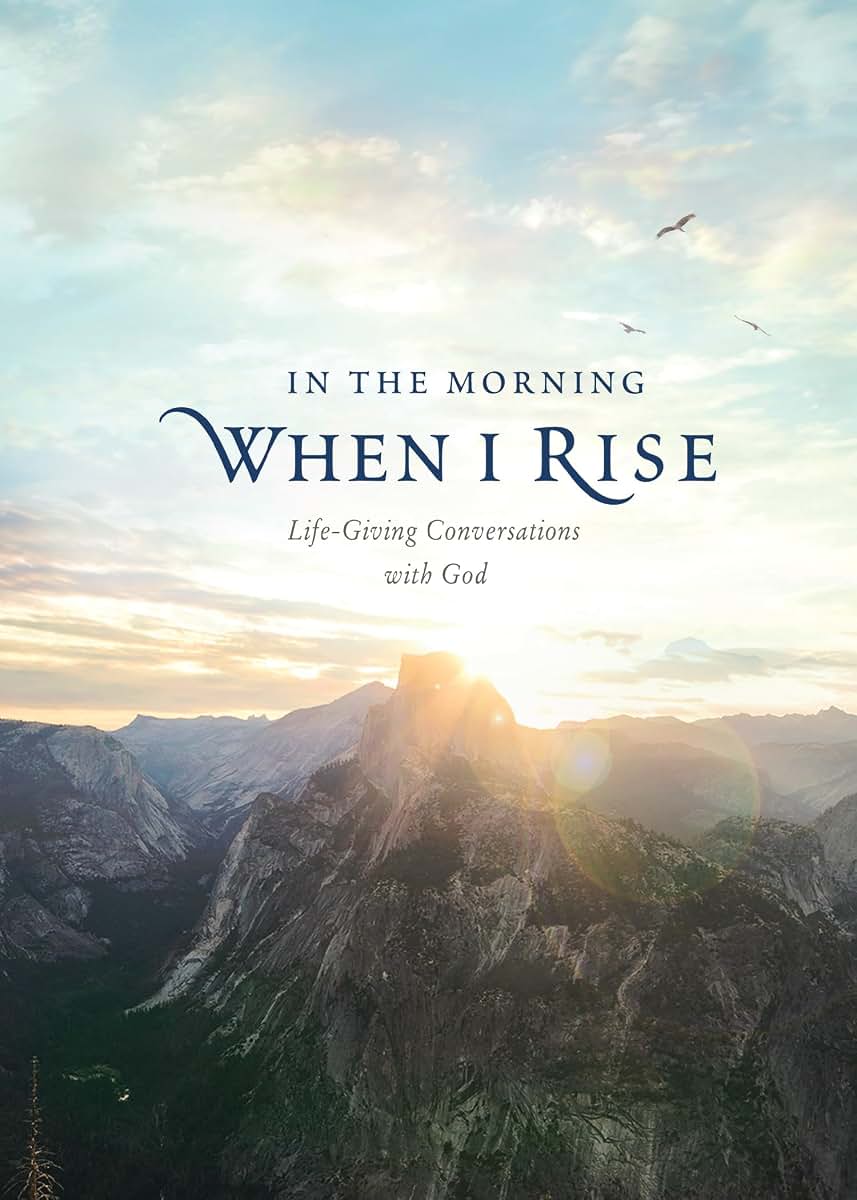 In the Morning When I Rise: Life-Giving Conversations with God