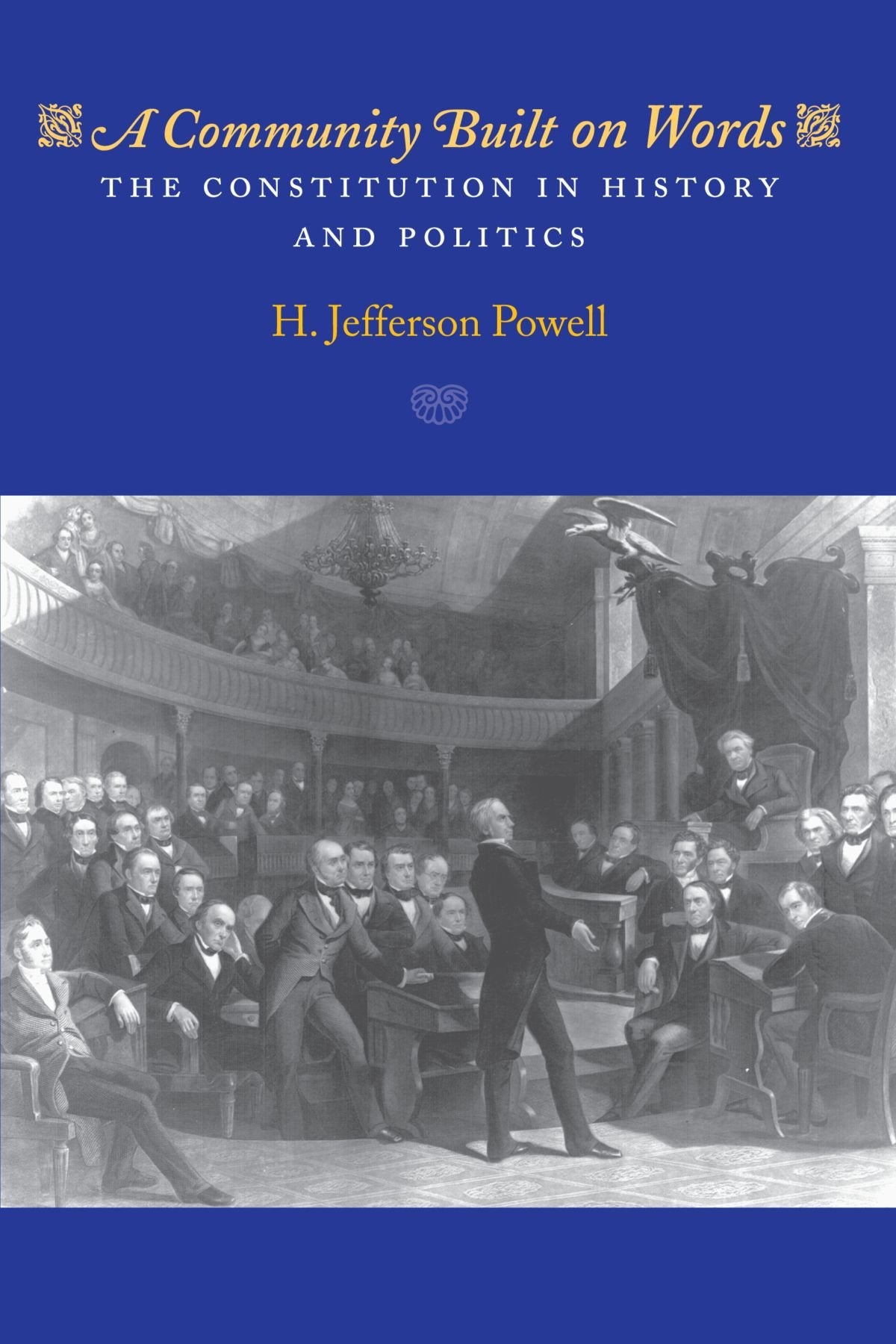 A Community Built on Words: The Constitution in History and Politics
