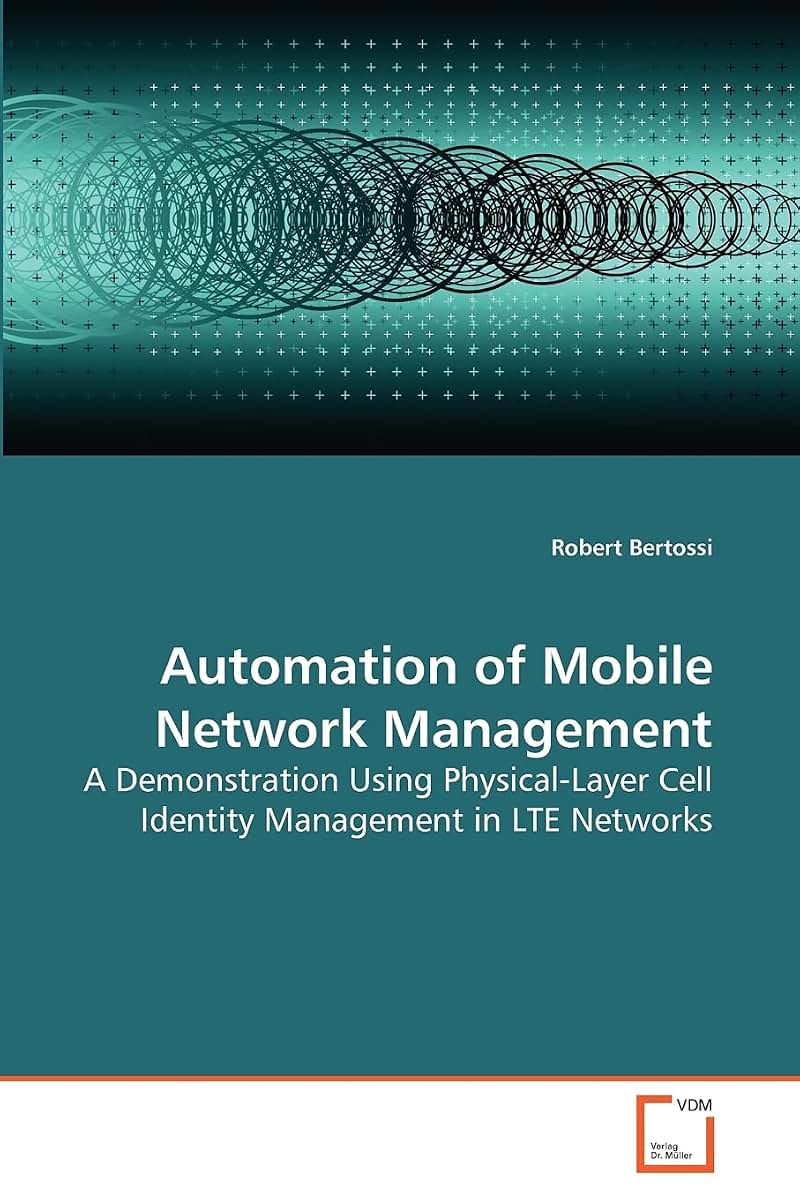 Automation of Mobile Network Management: A Demonstration Using Physical-Layer Cell Identity Management in LTE Networks