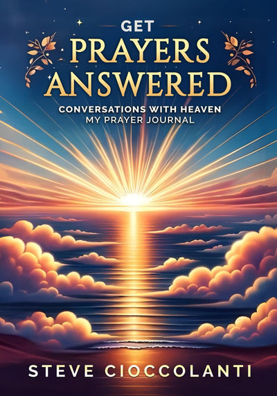 GET PRAYERS ANSWERED: My Prayer Journal of Conversations with Heaven