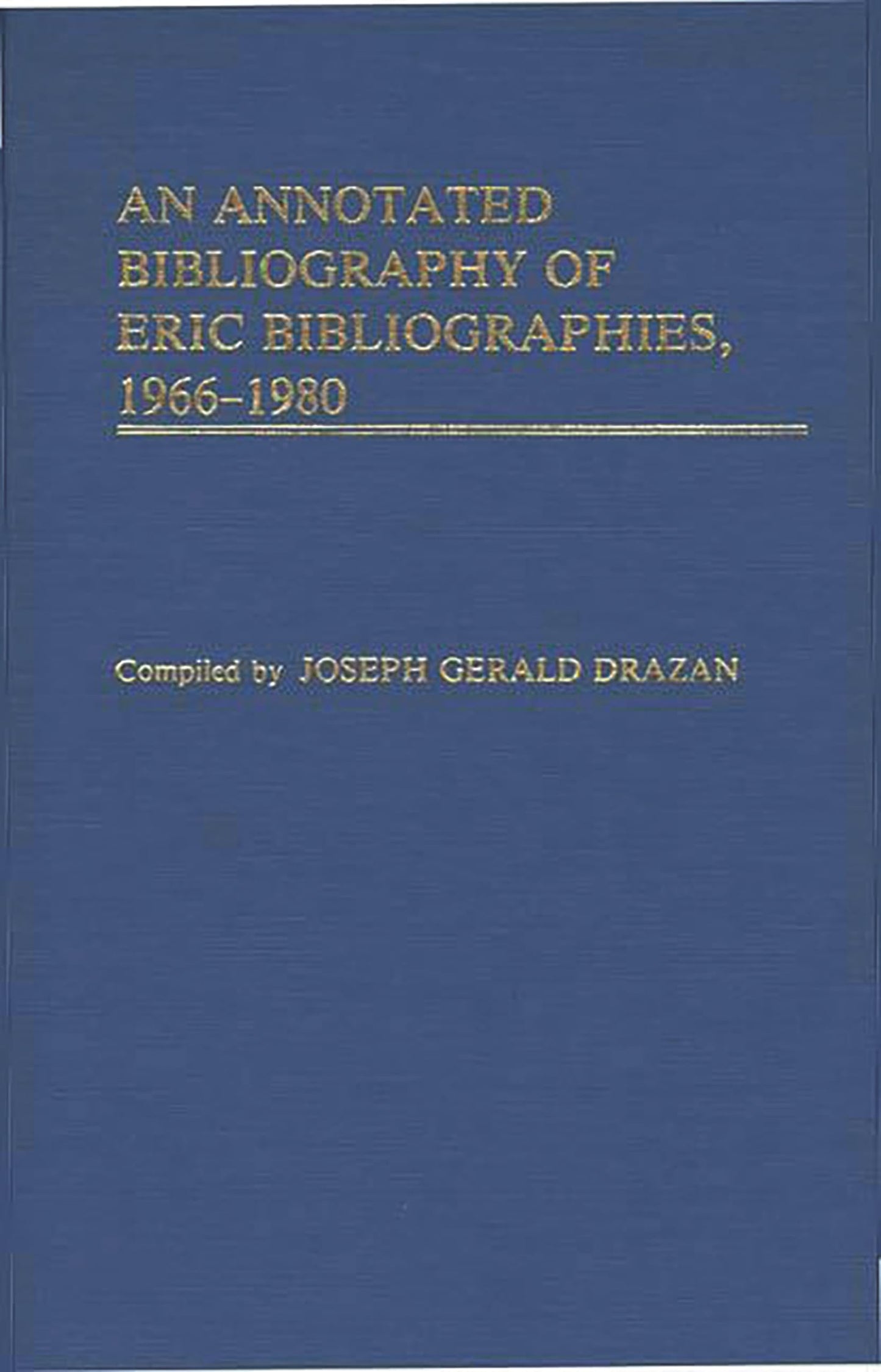An Annotated Bibliography of ERIC Bibliographies, 1966-1980