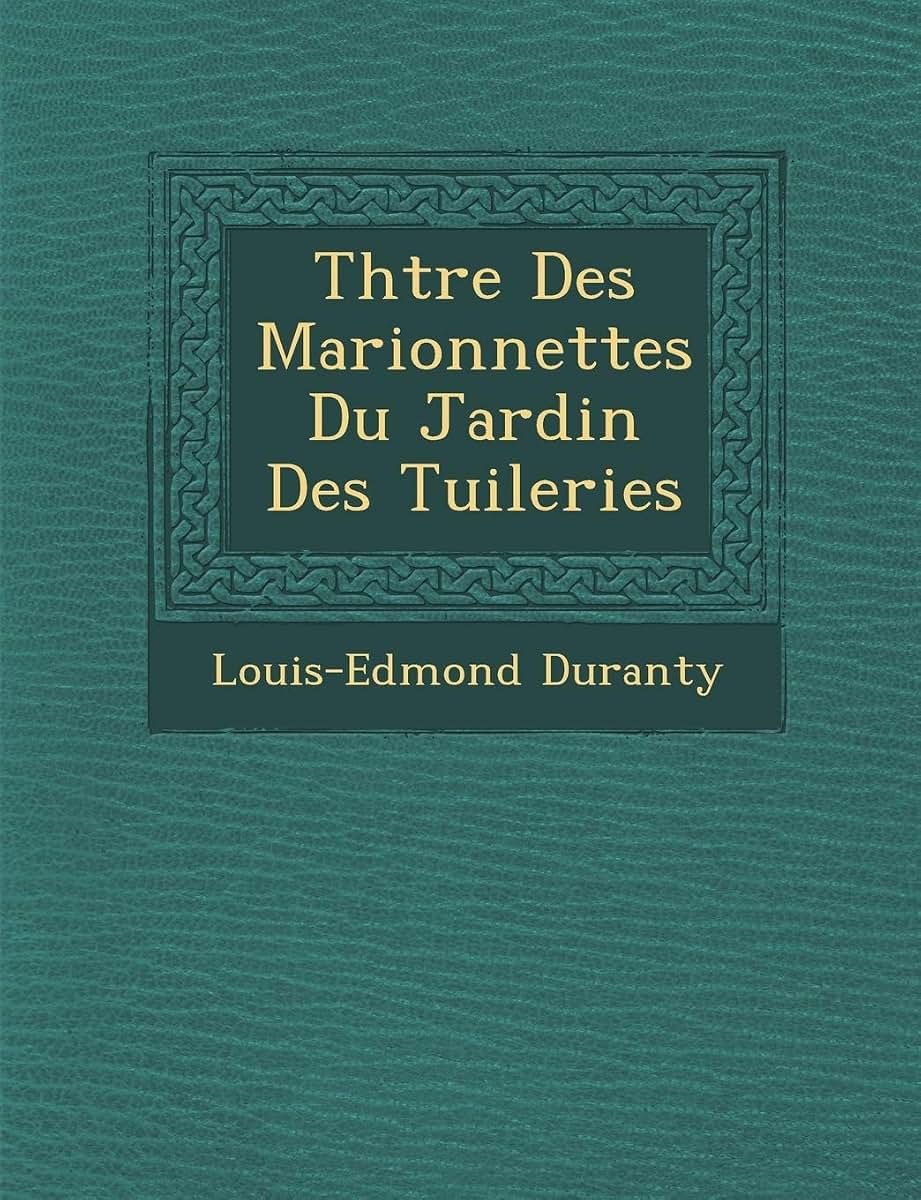 Th??tre Des Marionnettes Du Jardin Des Tuileries (French Edition)