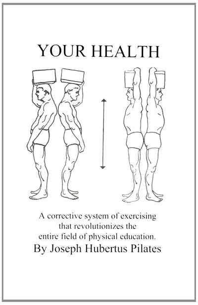Your Health: A Corrective System of Exercising that Revolutionizes the Entire Field of Physical Education
