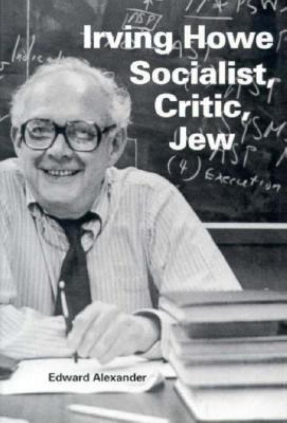 Irving HoweSocialist, Critic, Jew (Jewish Literature and Culture)
