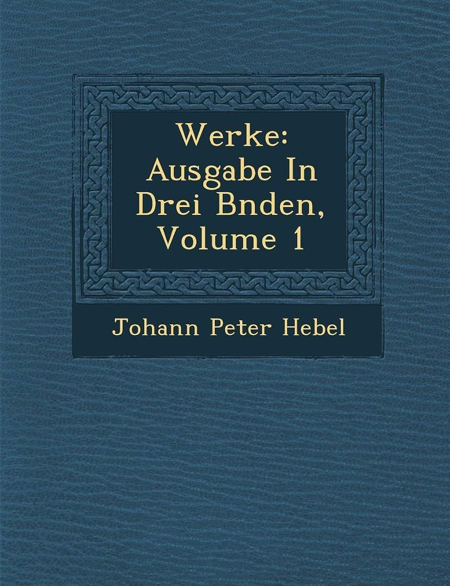 Werke: Ausgabe in Drei B Nden, Volume 1 (English and German Edition)