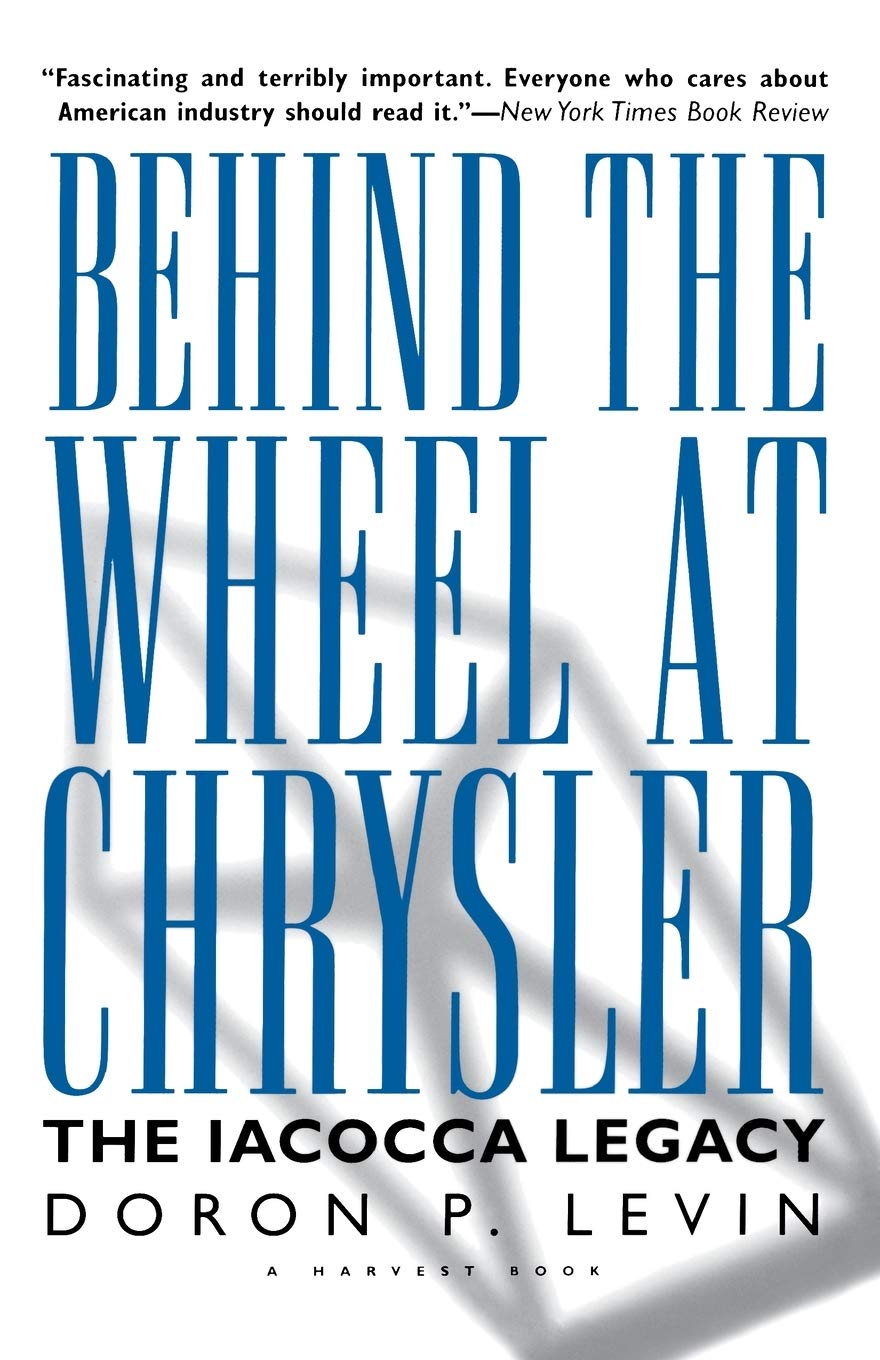 Behind the Wheel at Chrysler: The Iacocca Legacy