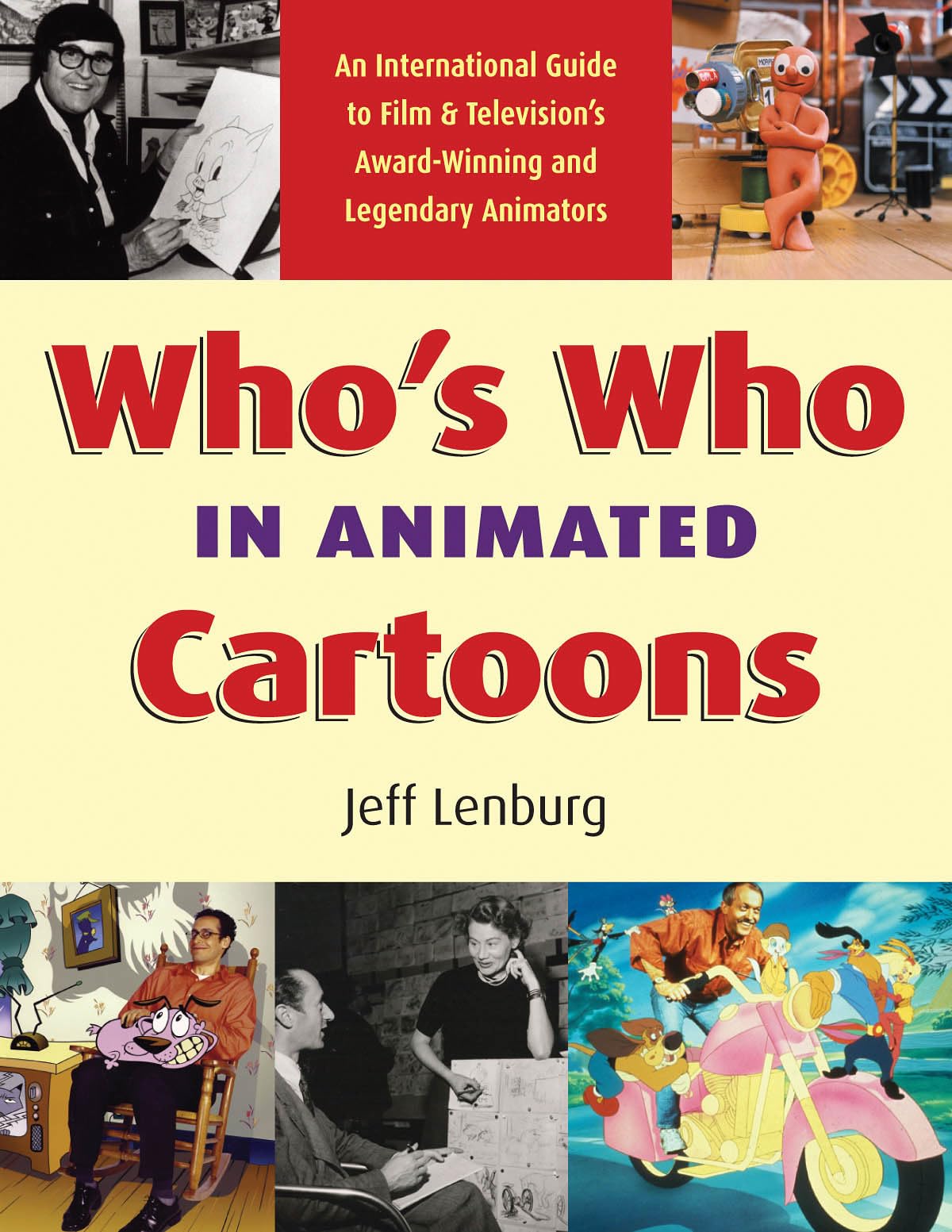 Who's Who in Animated Cartoons: An International Guide to Film and Television's Award-Winning and Legendary Animators (Applause Books)