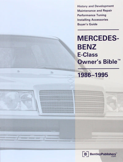 Mercedes-Benz E-Class Owner's Bible 1986-1995 by Bentley