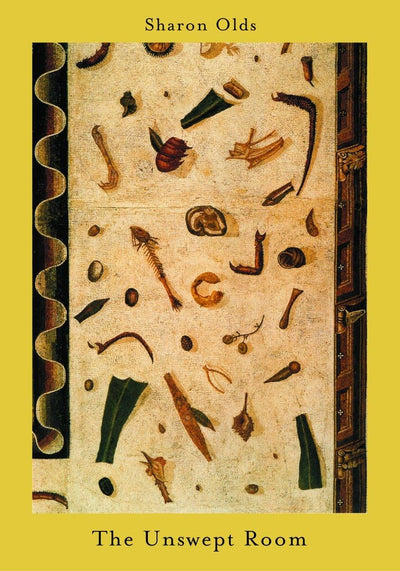 The Unswept Room by Sharon Olds (Paperback)