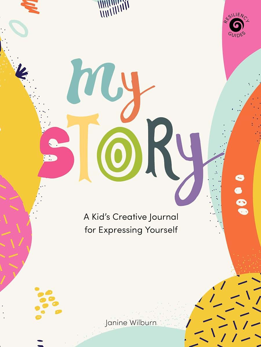 My Story: A Kids Creative Journal for Expressing Yourself (Resiliency Guides)