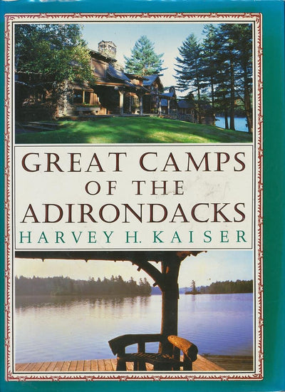 Great Camps of the Adirondacks by Kaiser, Harvey H.