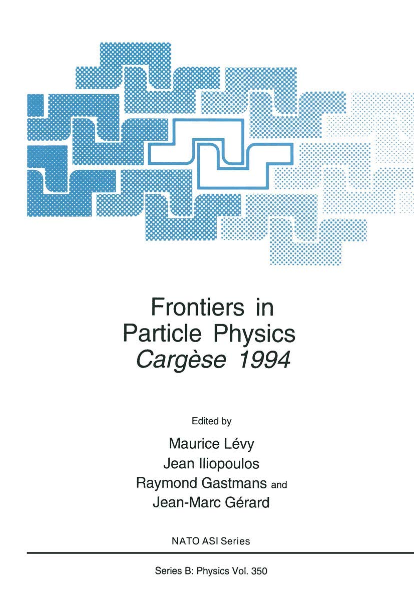 Frontiers in Particle Physics: Cergse 1994 (NATO Science Series B:, 350)