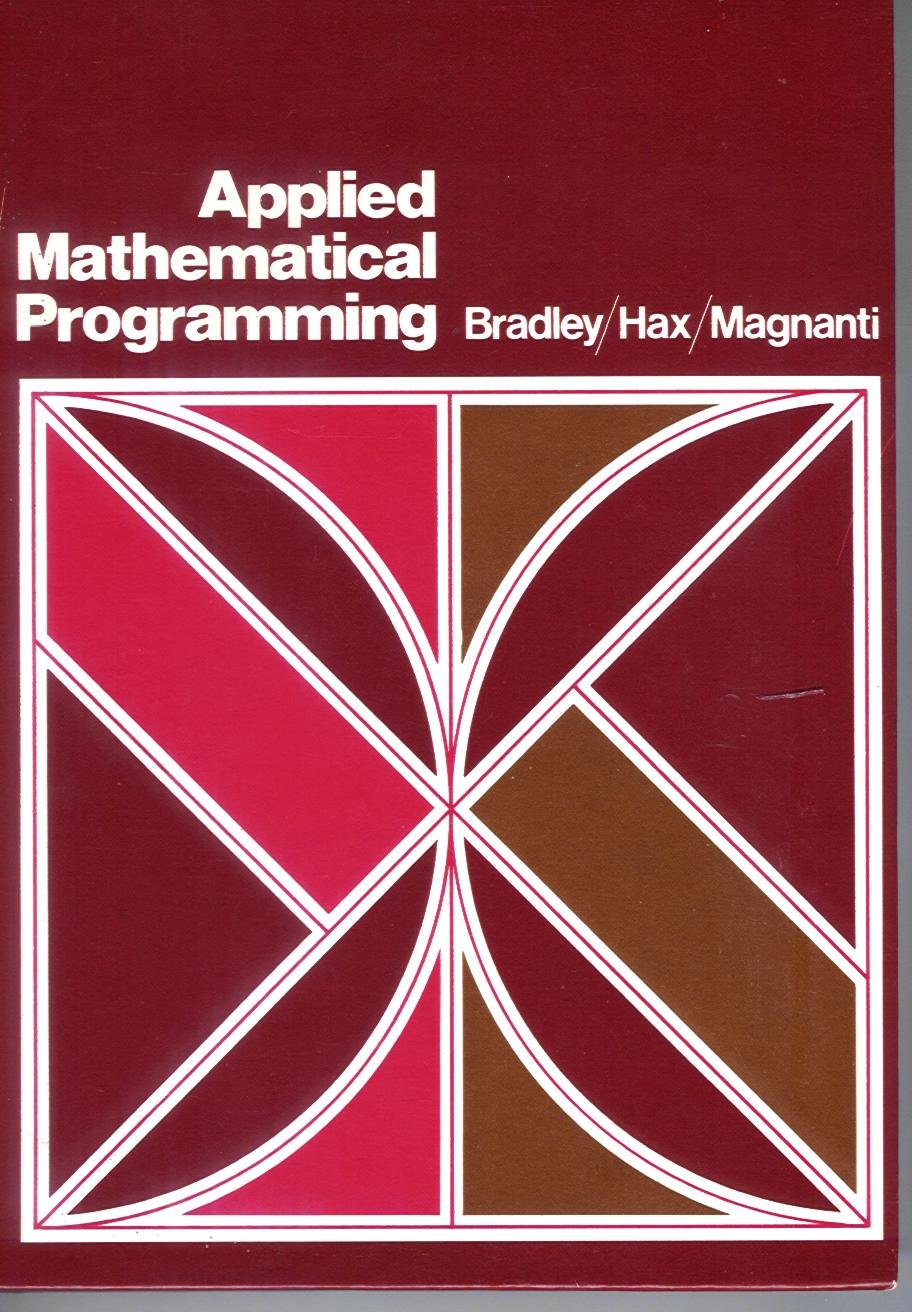 Applied Mathematical Programming by Bradley, Stephen P.
