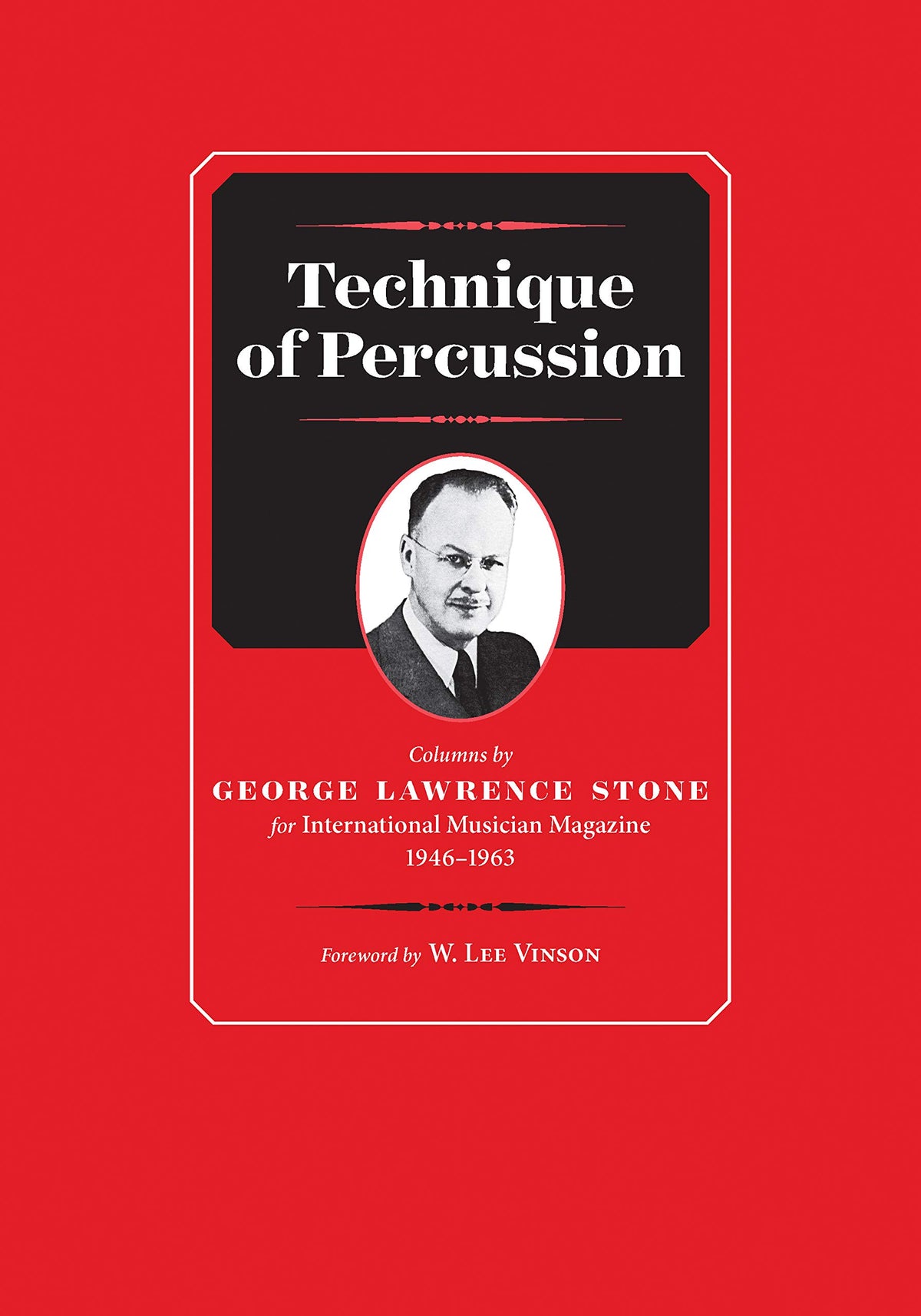 Technique of Percussion: Columns by George Lawrence Stone for International Musician Magazine 1946-1963 (Worship Essentials)