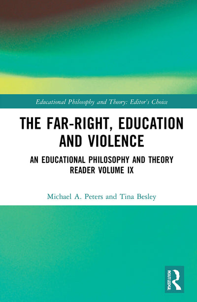 The Far-Right, Education and Violence (Educational Philosophy and Theory: Editors Choice)