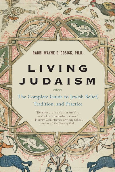 Living Judaism: Complete Guide to Jewish Belief, Tradition