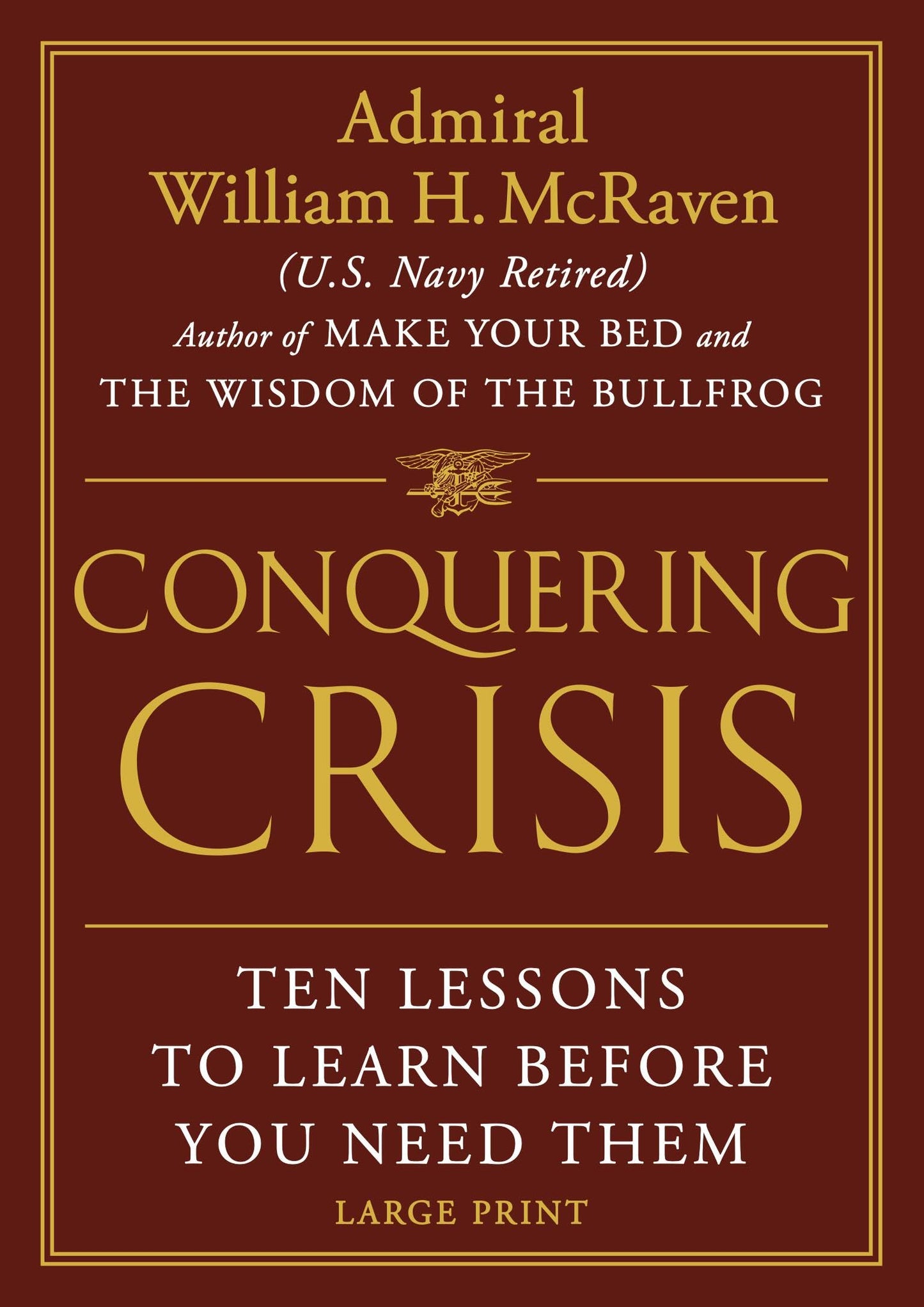 Conquering Crisis: Ten Lessons to Learn Before You Need Them