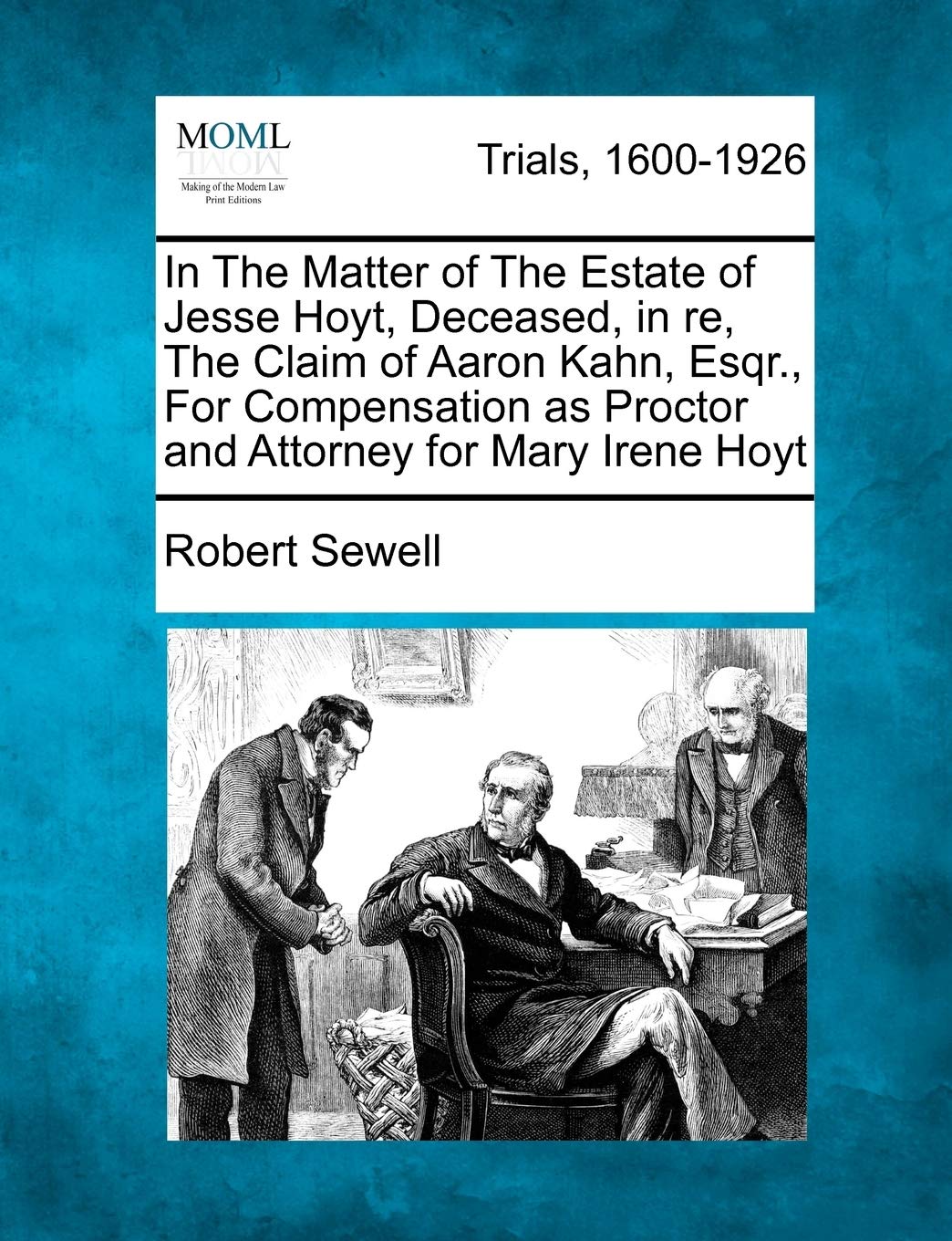 In the Matter of the Estate of Jesse Hoyt, Deceased, in Re, the Claim of Aaron Kahn, Esqr., for Compensation as Proctor and Attorney for Mary Irene Hoyt