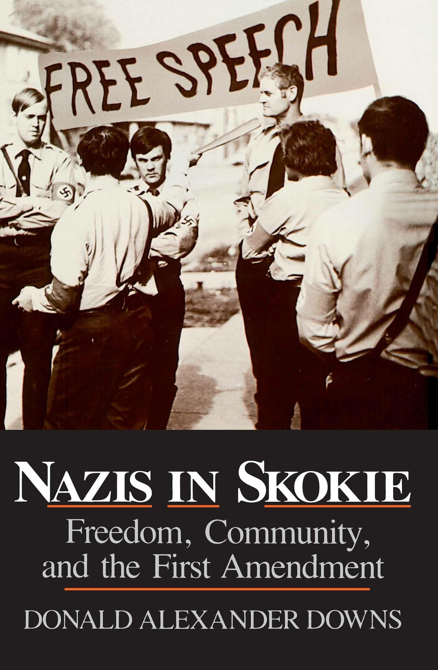 Nazis in Skokie: Freedom, Community, and the First Amendment (Notre Dame Studies in Law and Contemporary Issues, 1)