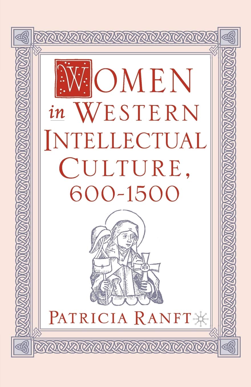 Women in Western Intellectual Culture, 600-1500