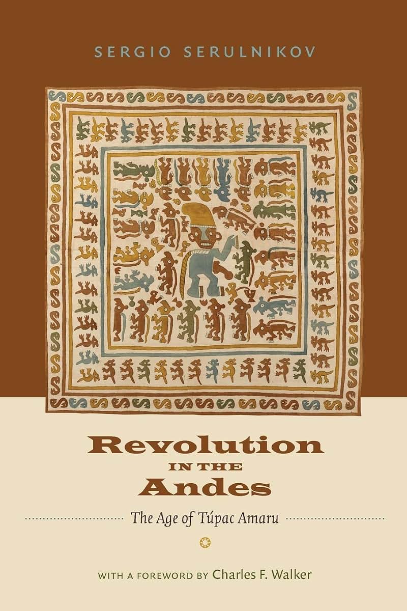Revolution in the Andes: The Age of Túpac Amaru (Latin America in Translation)