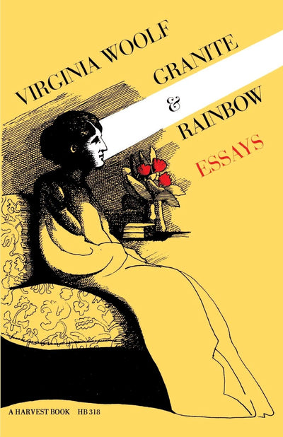 Granite and Rainbow: Essays: The Virginia Woolf Library Authorized Edition