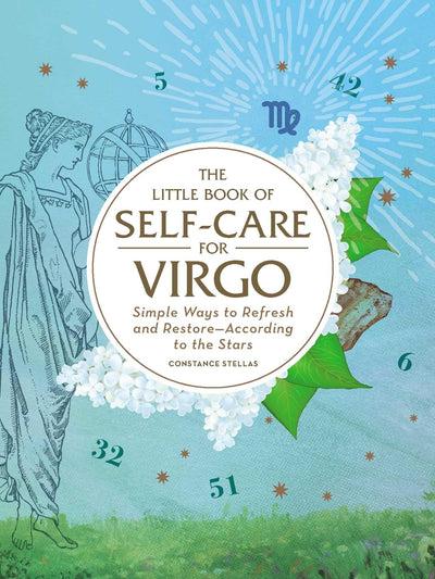 The Little Book of Self-Care for Virgo: Simple Ways to Refresh and Restore-According to the Stars (Astrology Self-Care)