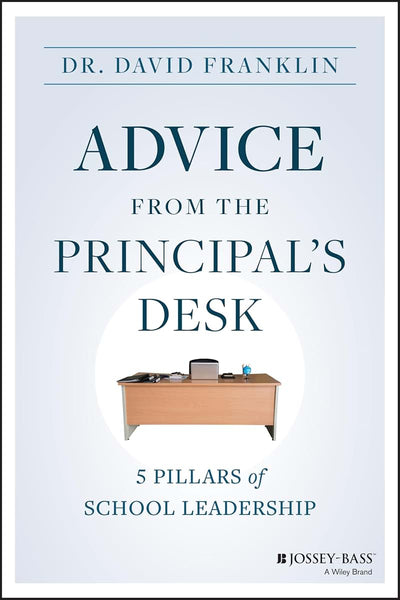 Advice from the Principal's Desk: 5 Pillars of School Leadership