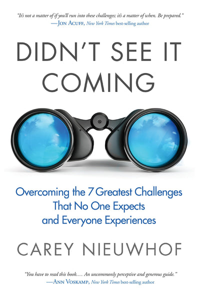 Didn't See It Coming: Overcoming the Seven Greatest Challenges That No One Expects and Everyone Experiences