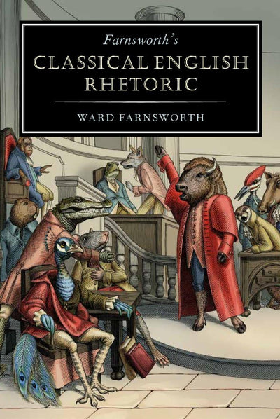 Farnsworth's Classical English Rhetoric (Farnsworth's Classical English series, 1)