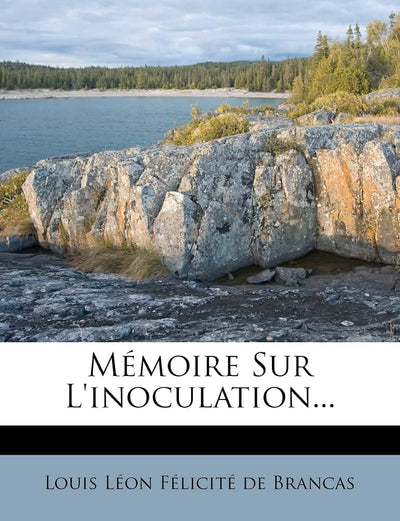 Mémoire Sur l'Inoculation... (French Edition)