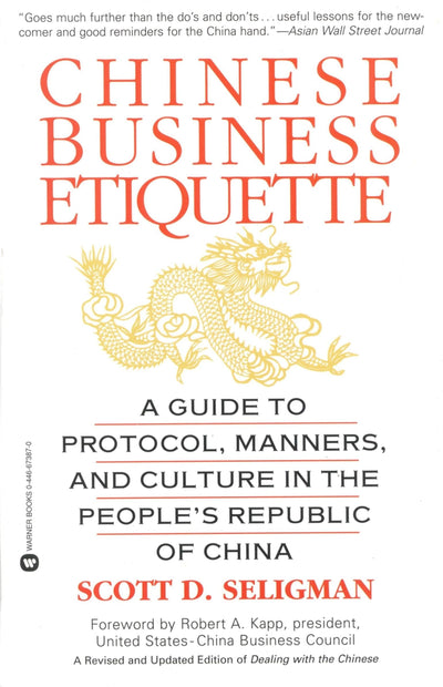 Chinese Business Etiquette: A Guide to Protocol, Manners, and Culture in thePeople's Republic of China