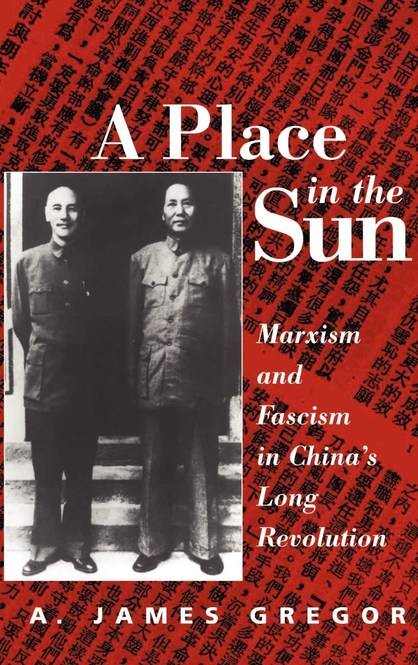 A Place in the Sun: Marxism and Fascism in China's Long Revolution