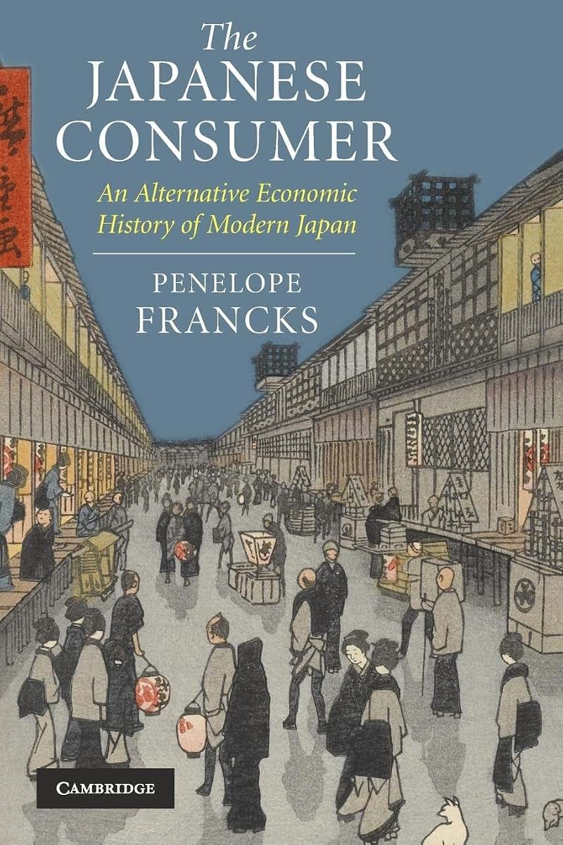 The Japanese Consumer: An Alternative Economic History of Modern Japan