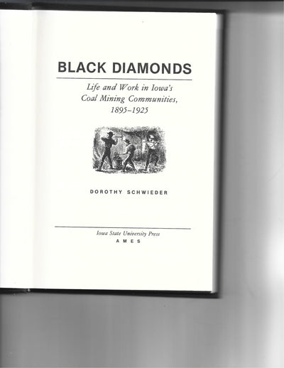 Black Diamonds: Life and Work in Iowa's Coal Mining Communities, 1895-1925