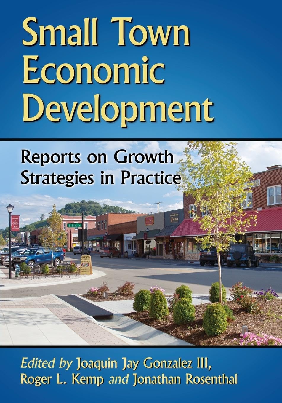 Small Town Economic Development: Reports on Growth Strategies in Practice