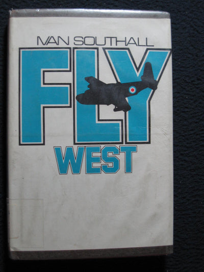 Fly West by Ivan Southall - New Hardcover
