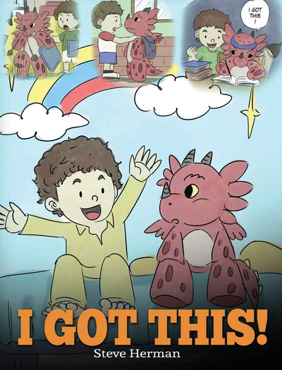 I Got This!: A Dragon Book To Teach Kids That They Can Handle Everything. A Cute Children Story to Give Children Confidence in Handling Difficult Situations. (My Dragon Books)