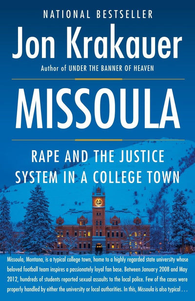 Missoula: Rape and the Justice System in a College Town by K