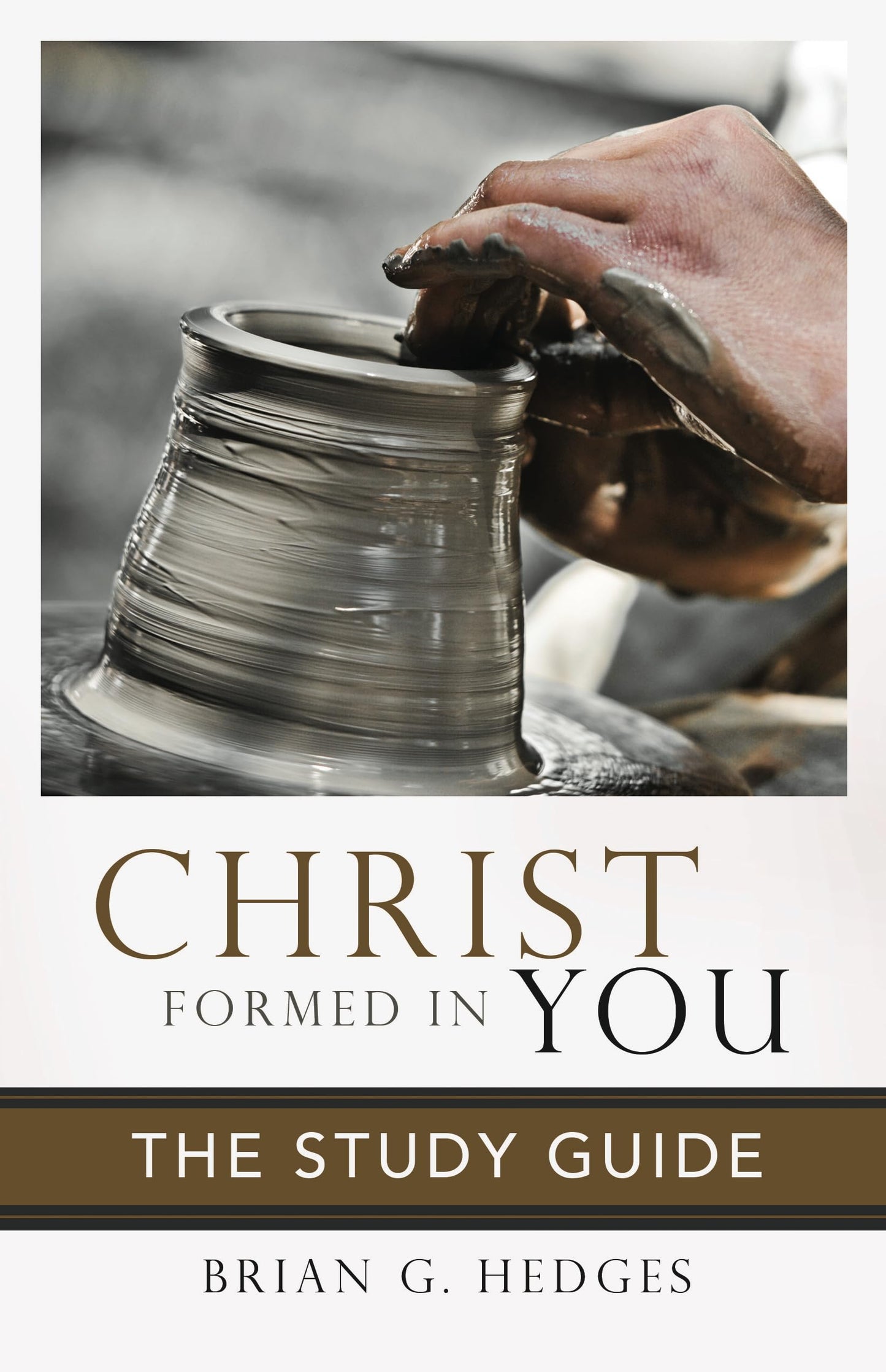 Christ Formed in You: The Study Guide