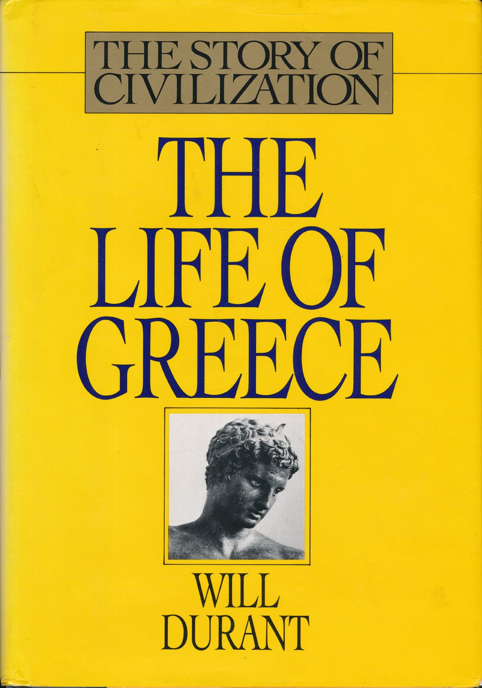 The Life of Greece (The Story of Civilization, Vol. 2) by Du