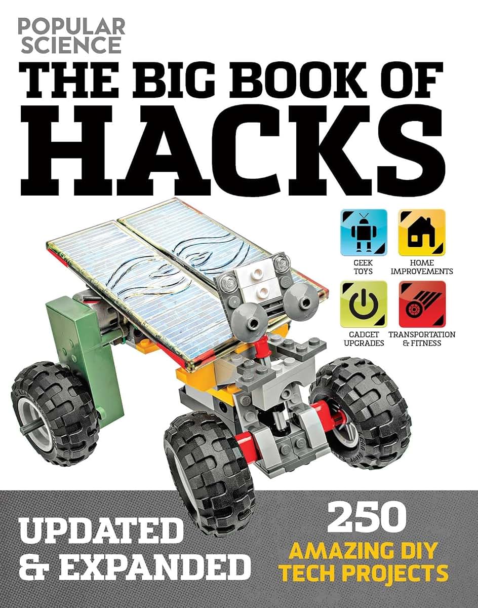 The Big Book of Hacks (Popular Science) - Revised Edition: 264 Amazing DIY Tech Projects (1)