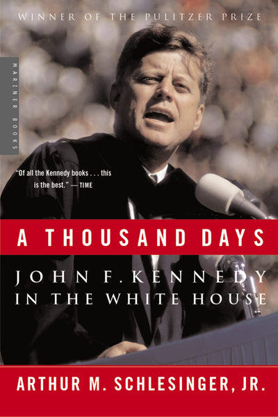 A Thousand Days: John F. Kennedy in the White House by Miakarts Books