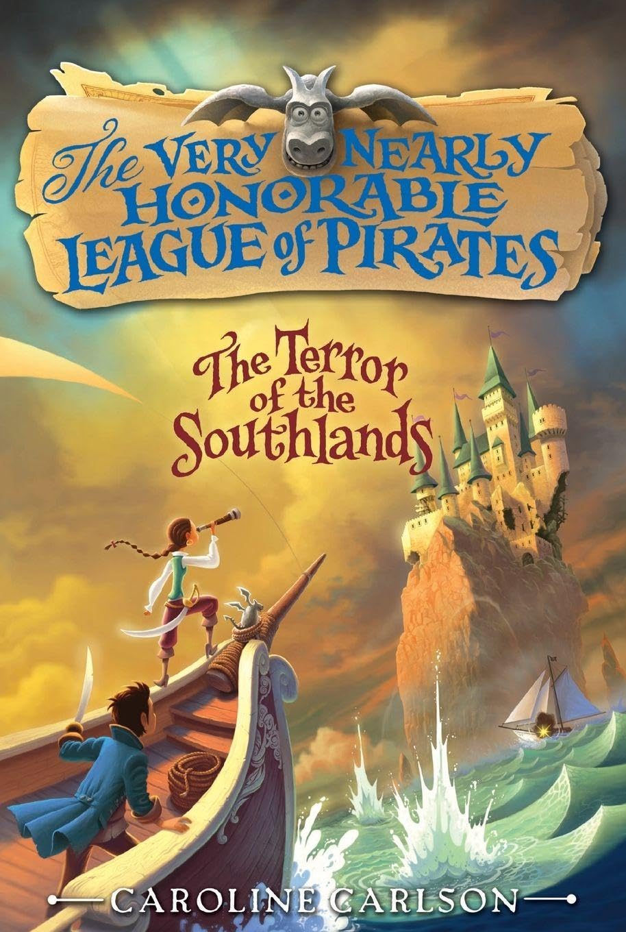 The Terror of the Southlands: A Hilarious Middle Grade Fantasy Adventure About Pirates, Magic, and a Gargoyle for Kids (Ages 8-12) (Very Nearly Honorable League of Pirates, 2)