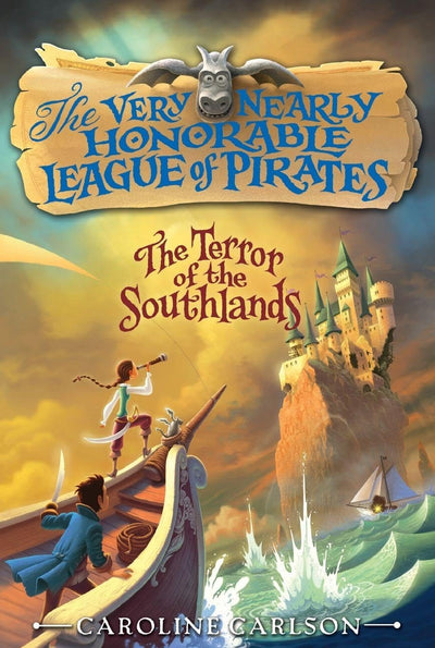 The Terror of the Southlands: A Hilarious Middle Grade Fantasy Adventure About Pirates, Magic, and a Gargoyle for Kids (Ages 8-12) (Very Nearly Honorable League of Pirates, 2)
