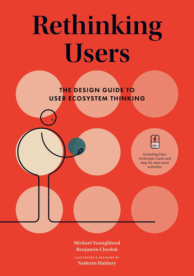 Rethinking Users: The Design Guide to User Ecosystem Thinking