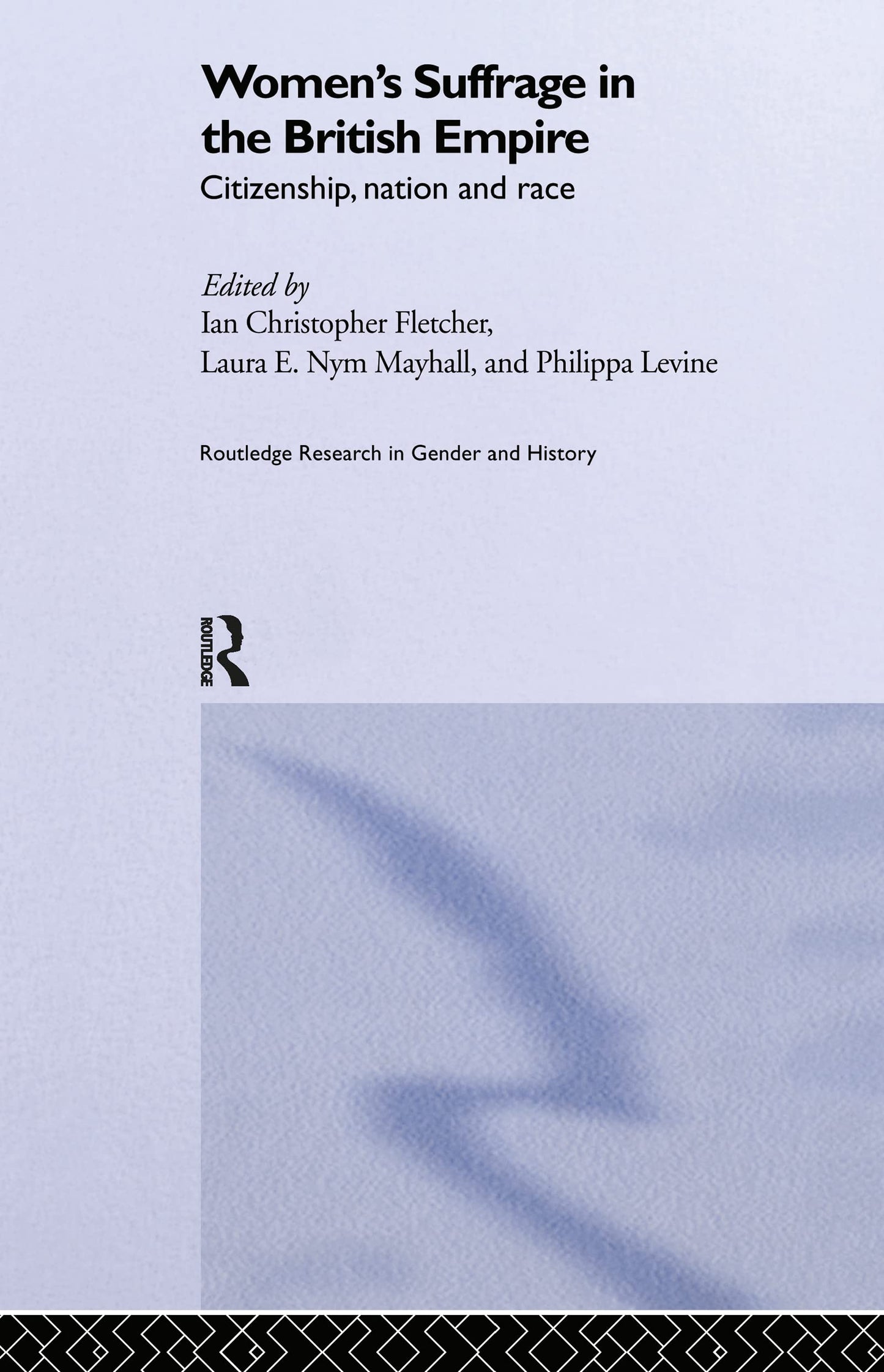 Women's Suffrage in the British Empire: Citizenship, Nation and Race (Routledge Research in Gender and History)