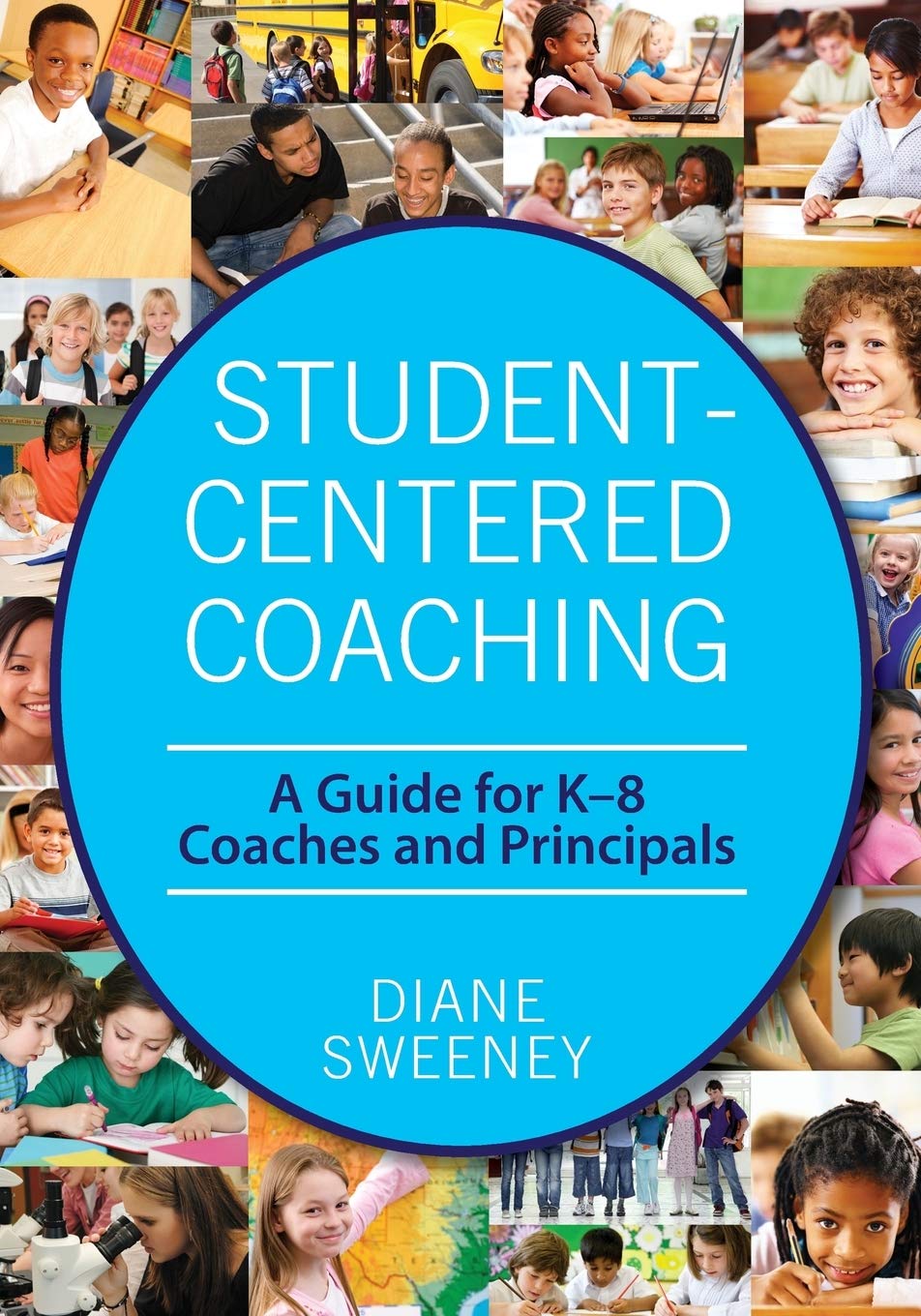 Student-Centered Coaching: A Guide for K-8 Coaches and Principals